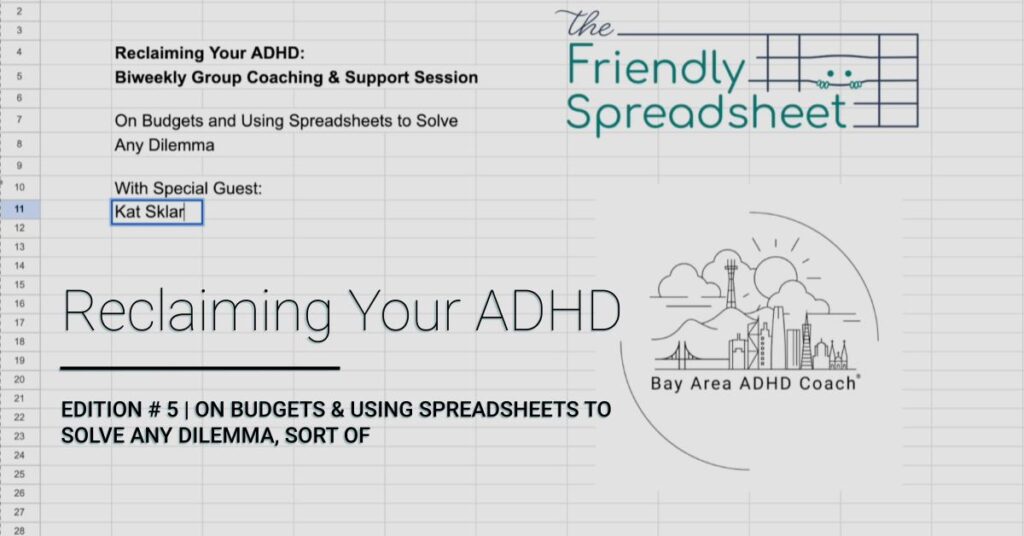 Title card for Reclaiming Your ADHD Edition #5 | Edition #5 | On Budgets & Using Spreadsheets to Solve Any Dilemma, Sort Of. #ADHD #Finances