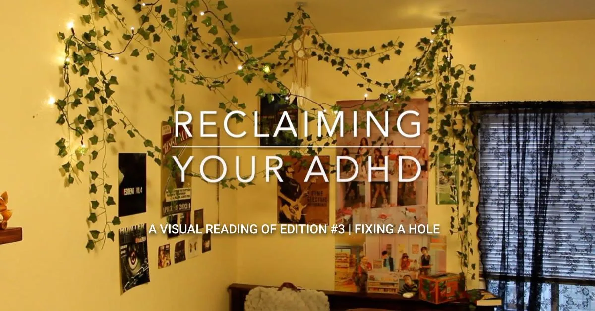 Title card for A Visual Reading of Reclaiming Your ADHD Edition #3 | Fixing a Hole